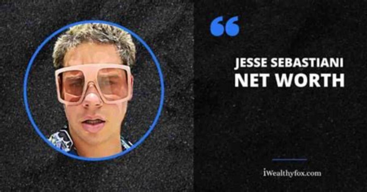 Jesse Sebastiani Net Worth, Age, Height, Bio, Birthday, Wiki!
