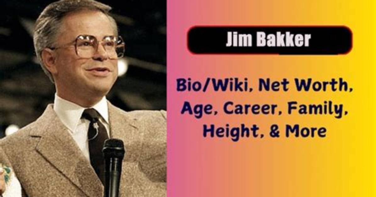 Jim Bakker Net Worth, Age, Height, Bio, Birthday, Wiki!