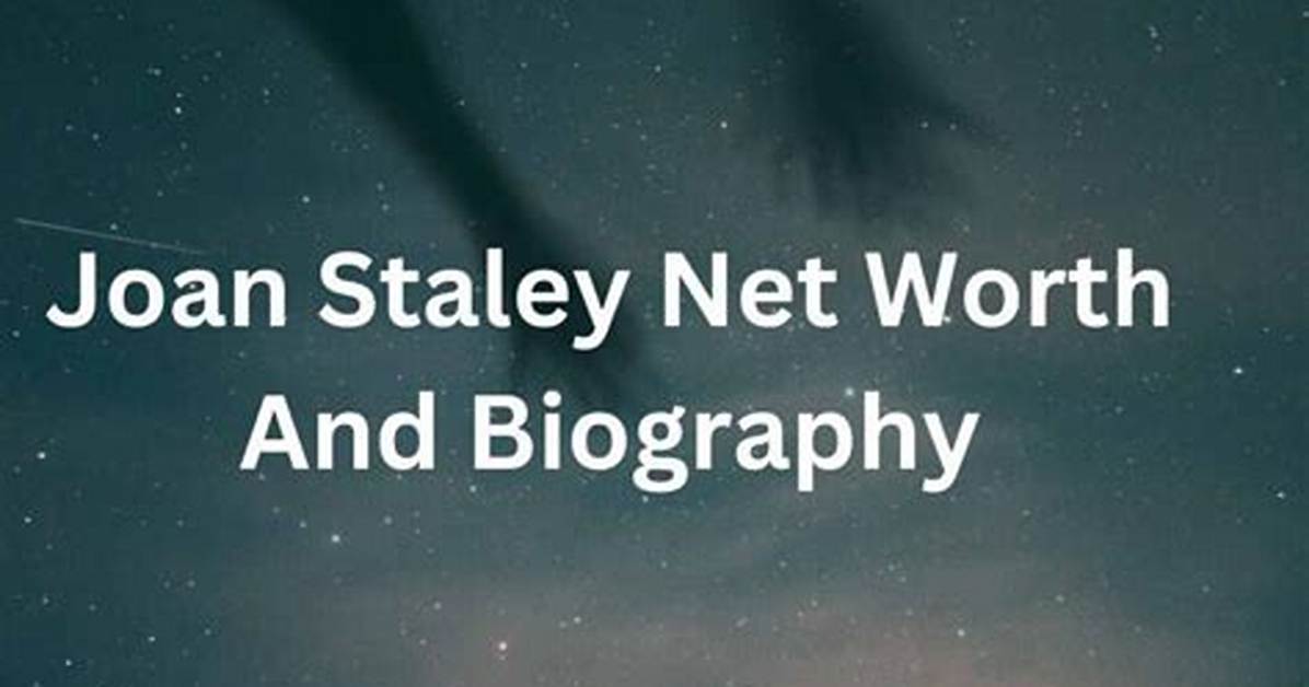 Joan Staley Net Worth, Age, Height, Bio, Birthday, Wiki!