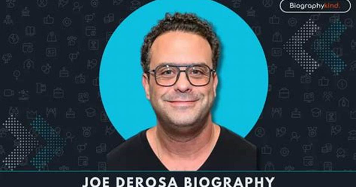 Joe Derosa Net Worth, Age, Height, Bio, Birthday, Wiki!