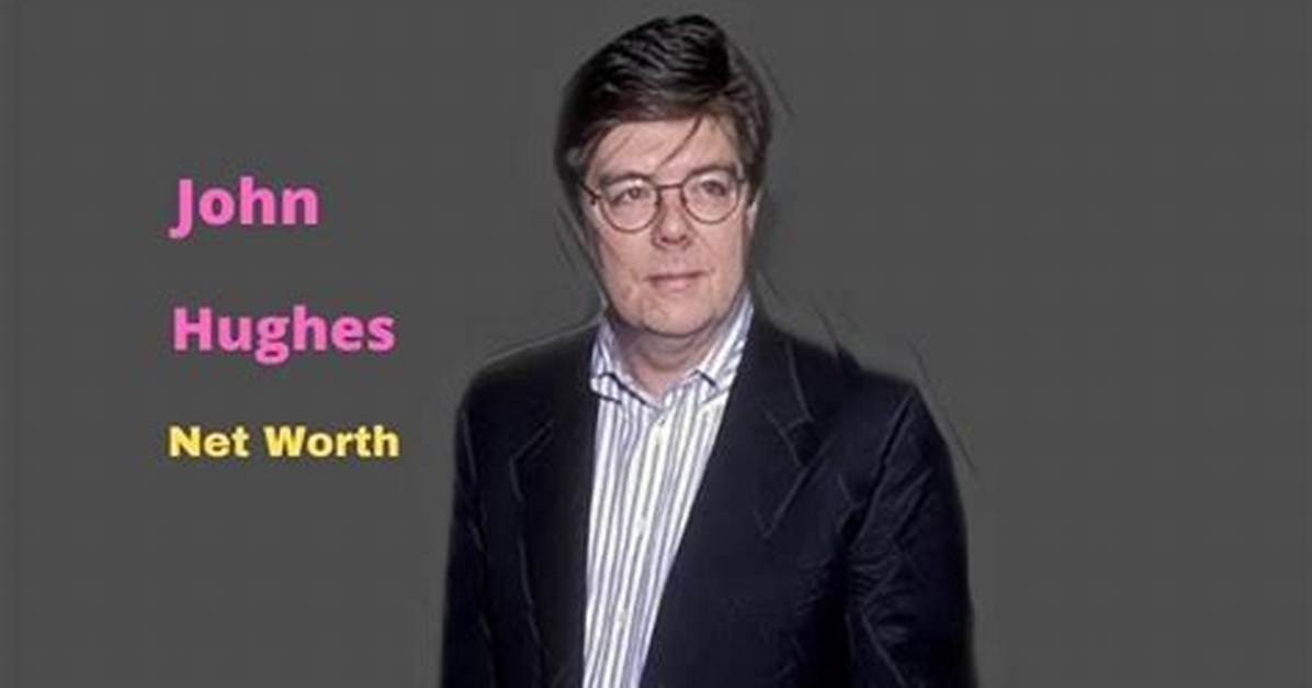 John Hughes - Net Worth, Age, Height, Birthday, Bio, Wiki!