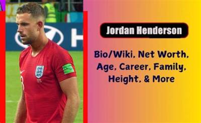 Jordan Henderson Net Worth 2024, Age, Height, Bio, Birthday, Wiki!