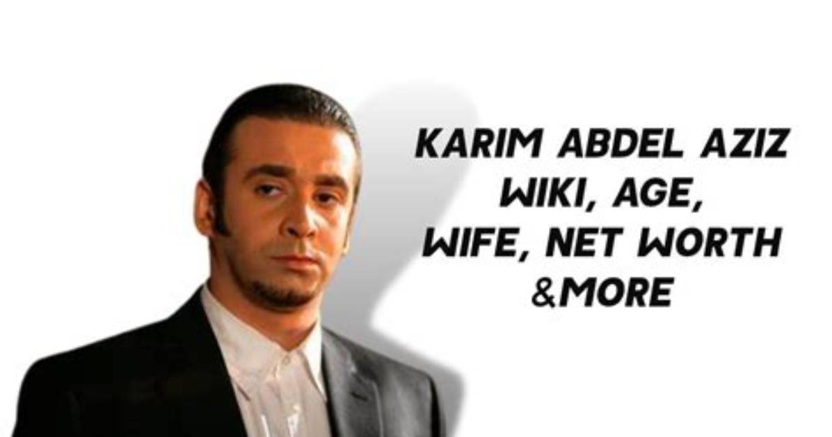 Karim Abdel Aziz - Net Worth, Age, Height, Birthday, Bio, Wiki!