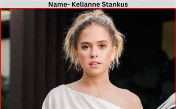 Kelianne Stankus Net Worth, Age, Height, Bio, Birthday, Wiki!