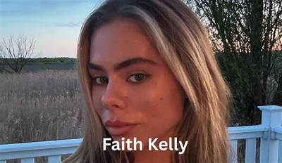 Kelsey Faith - Net Worth, Age, Height, Birthday, Bio, Wiki!