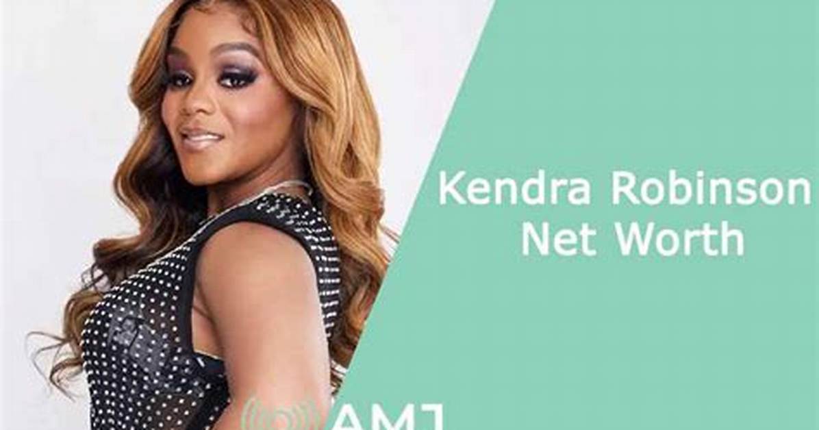 Kendra Robinson Net Worth, Age, Height, Bio, Birthday, Wiki!