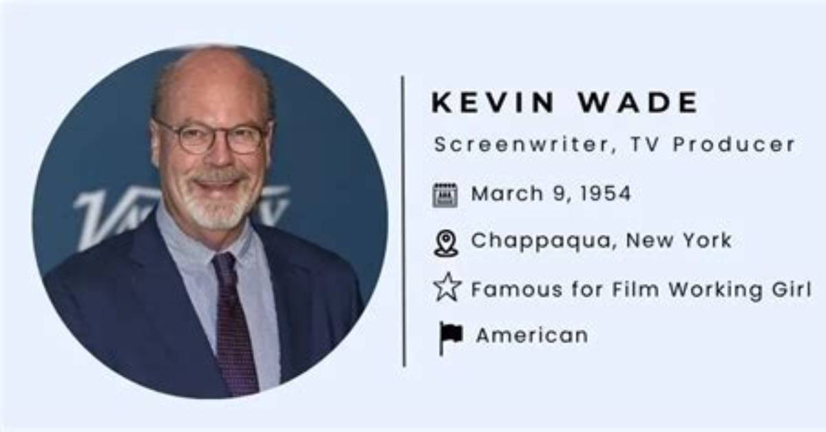 Kevin Wade Net Worth, Age, Height, Bio, Birthday, Wiki!