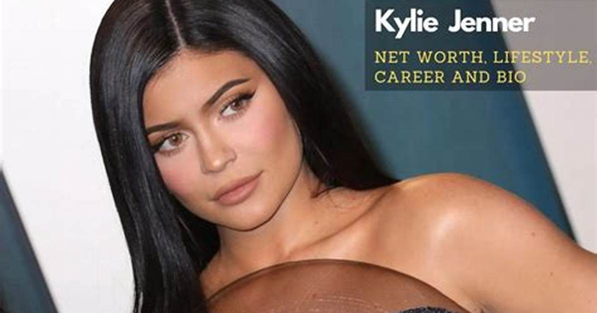 Kylie Jenner Net Worth 2024, Age, Height, Bio, Birthday, Wiki!