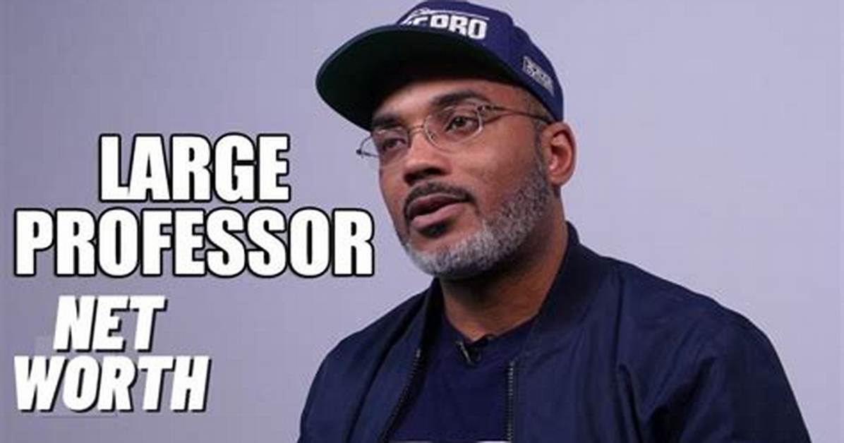 Large Professor Net Worth 2024, Age, Height, Bio, Birthday, Wiki!
