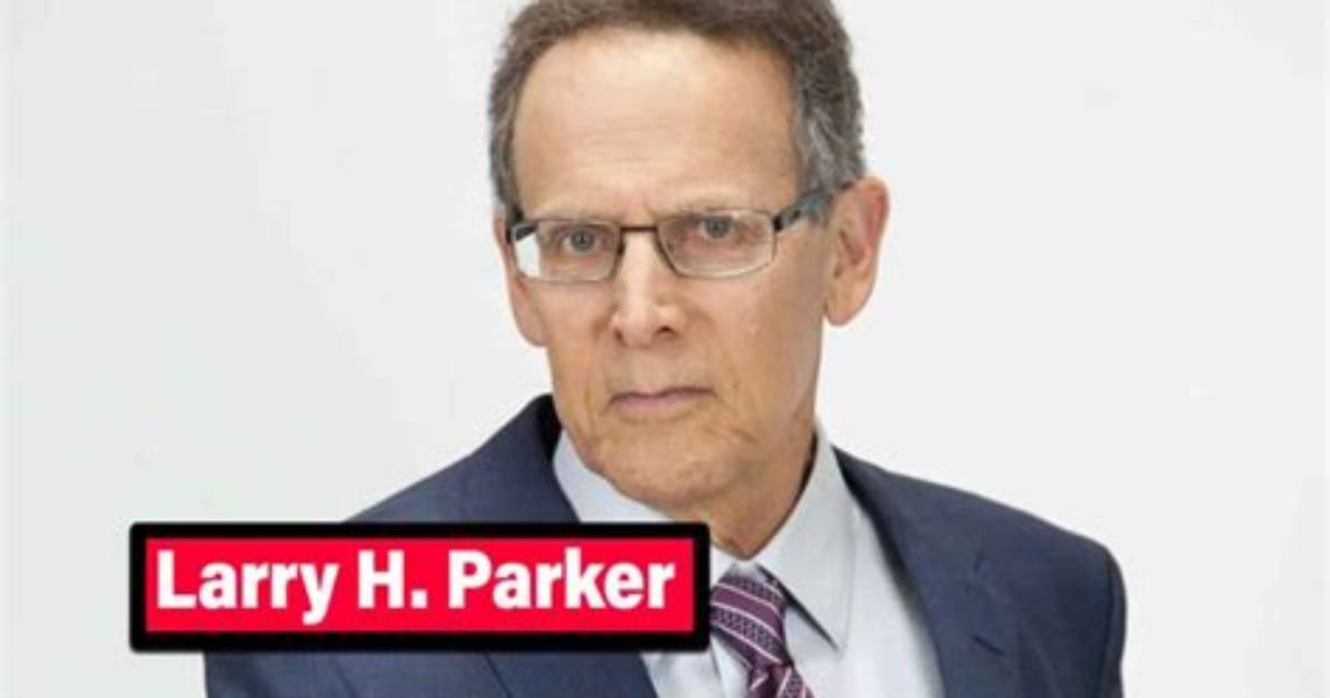 Larry Parker Net Worth, Age, Height, Bio, Birthday, Wiki!