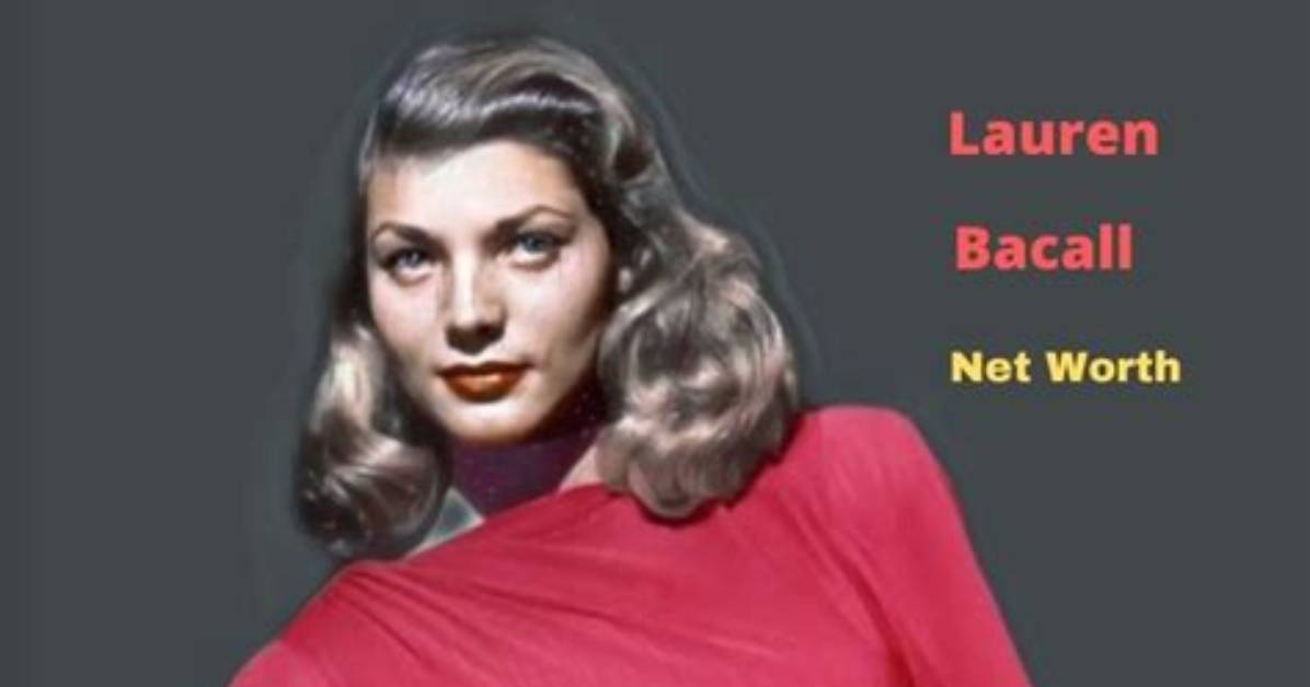 Lauren Bacall Net Worth, Age, Height, Bio, Birthday, Wiki!