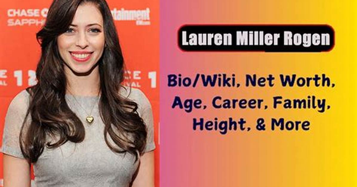 Lauren Miller Net Worth, Age, Height, Bio, Birthday, Wiki!