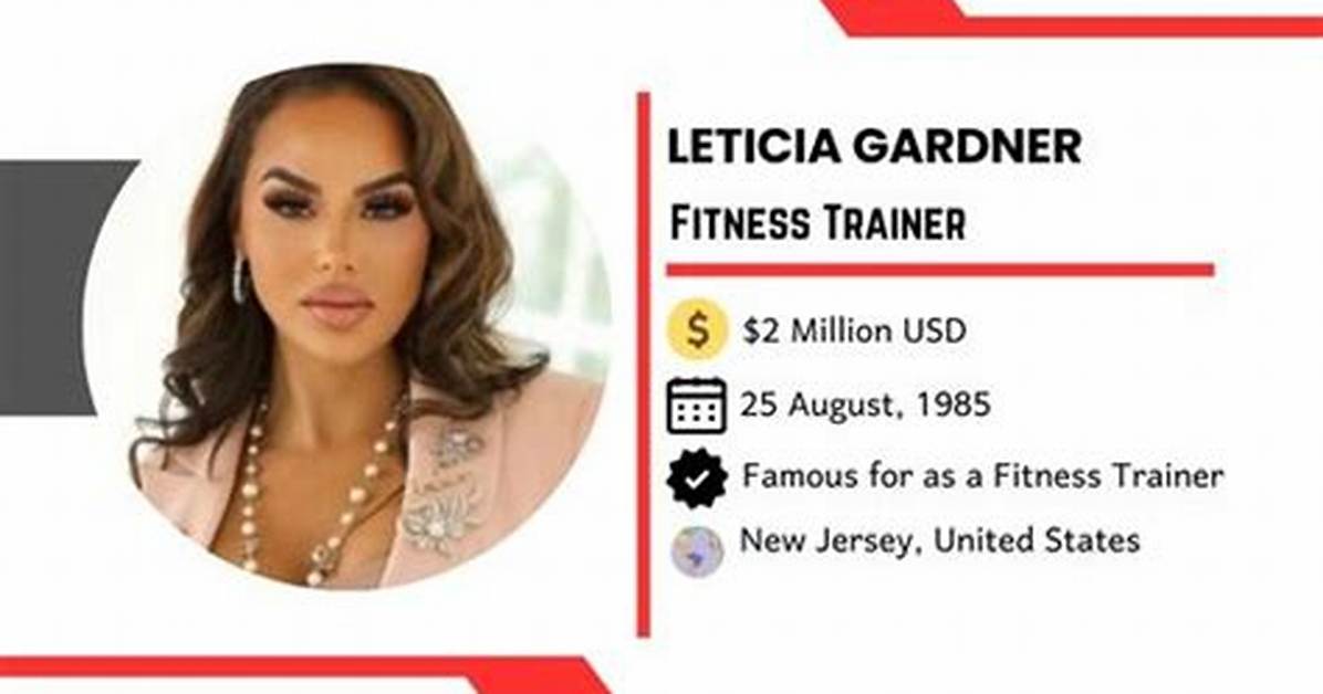 Leticia Gardner Net Worth, Age, Height, Bio, Birthday, Wiki!
