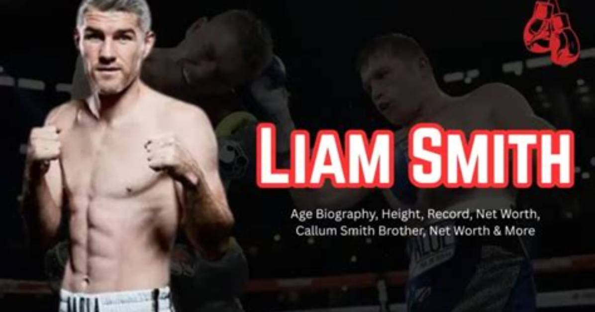 Liam Smith Net Worth 2024, Age, Height, Bio, Birthday, Wiki!