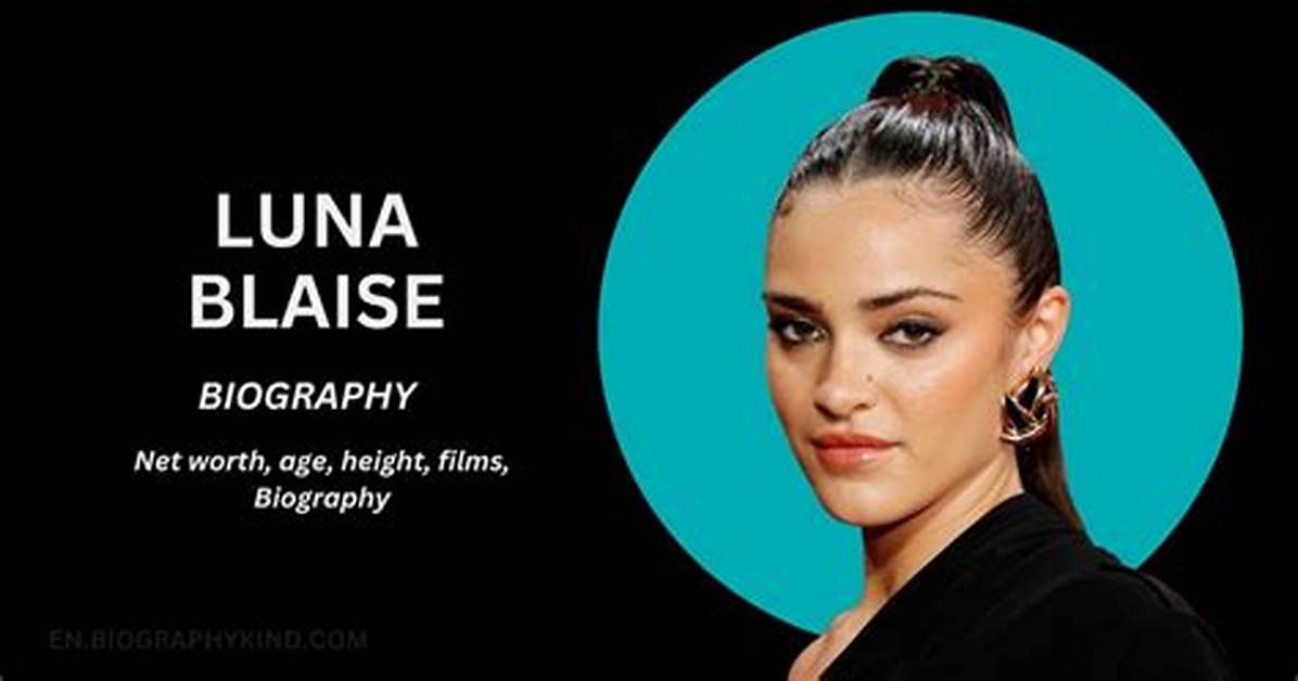 Luna Blaise Net Worth, Age, Height, Bio, Birthday, Wiki!