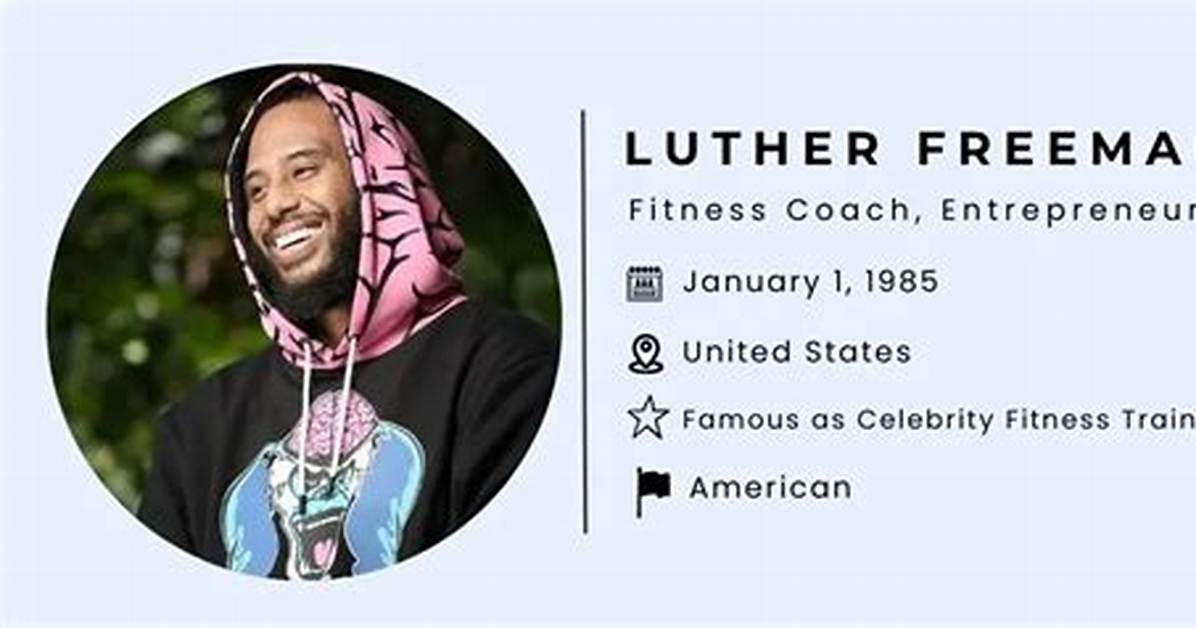 Luther Freeman Net Worth, Age, Height, Bio, Birthday, Wiki!
