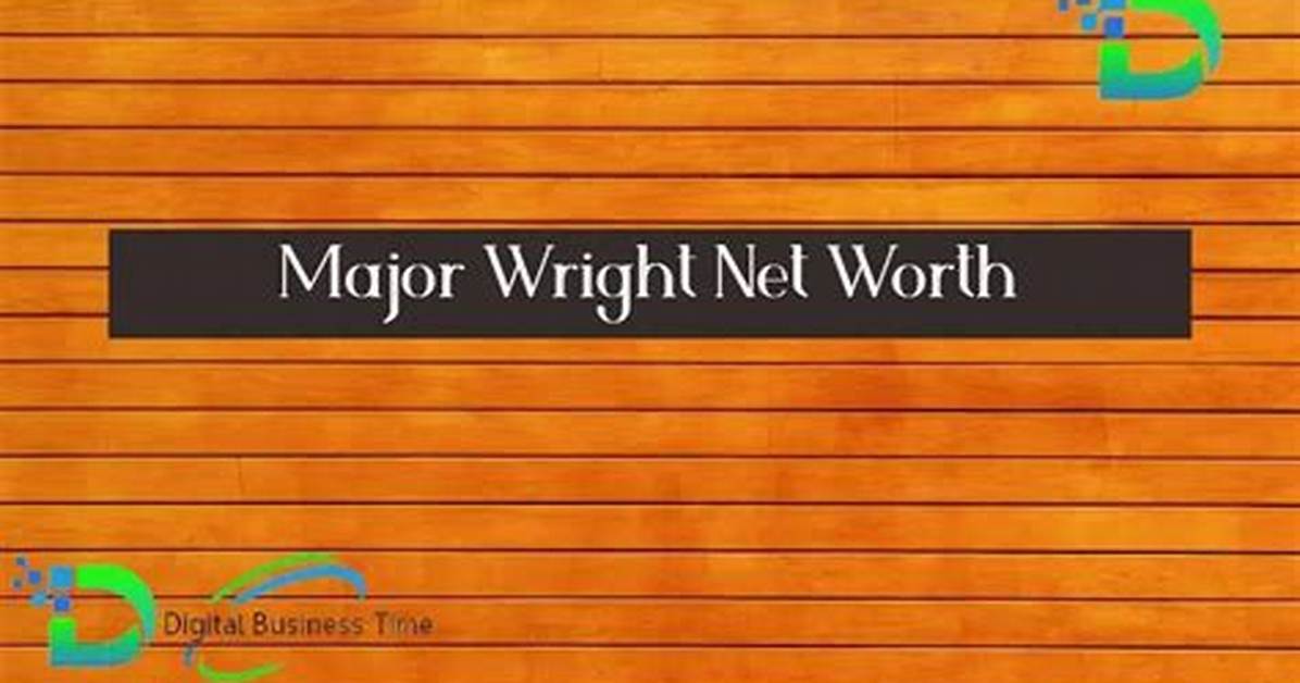 Major Wright Net Worth, Age, Height, Bio, Birthday, Wiki!