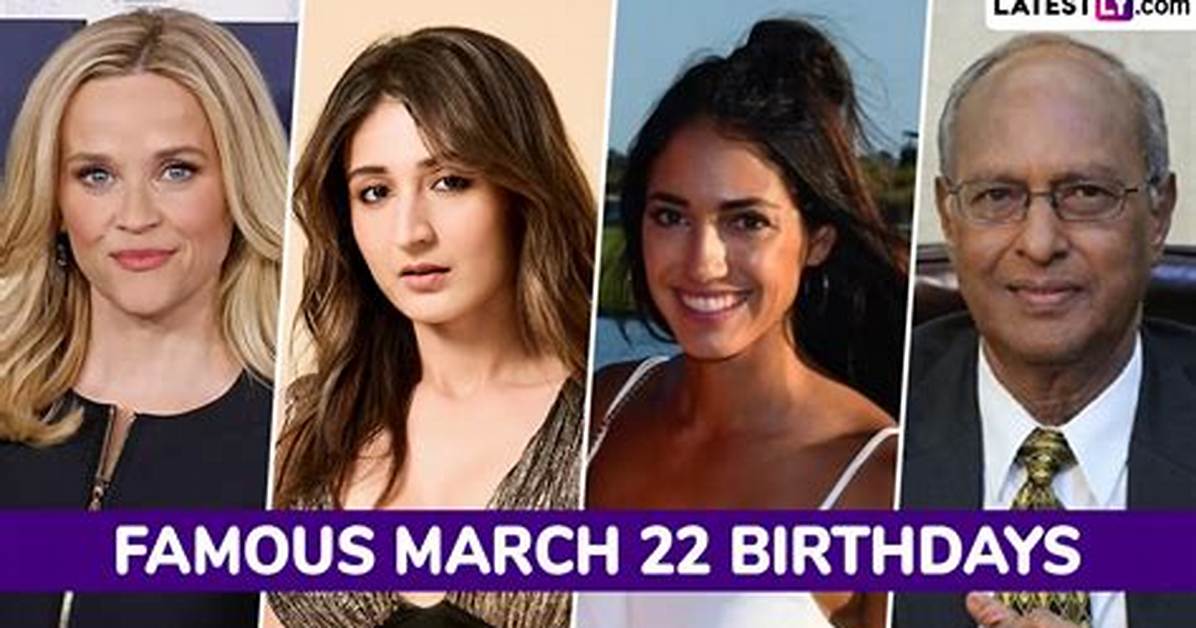 March 22 Famous Birthdays - All Famous Birthdays