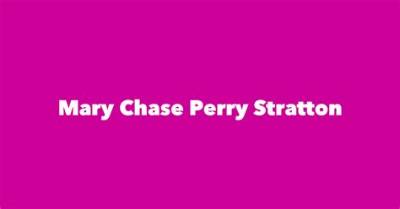 Mary Chase Perry-Stratton Net Worth, Age, Height, Bio, Birthday, Wiki!