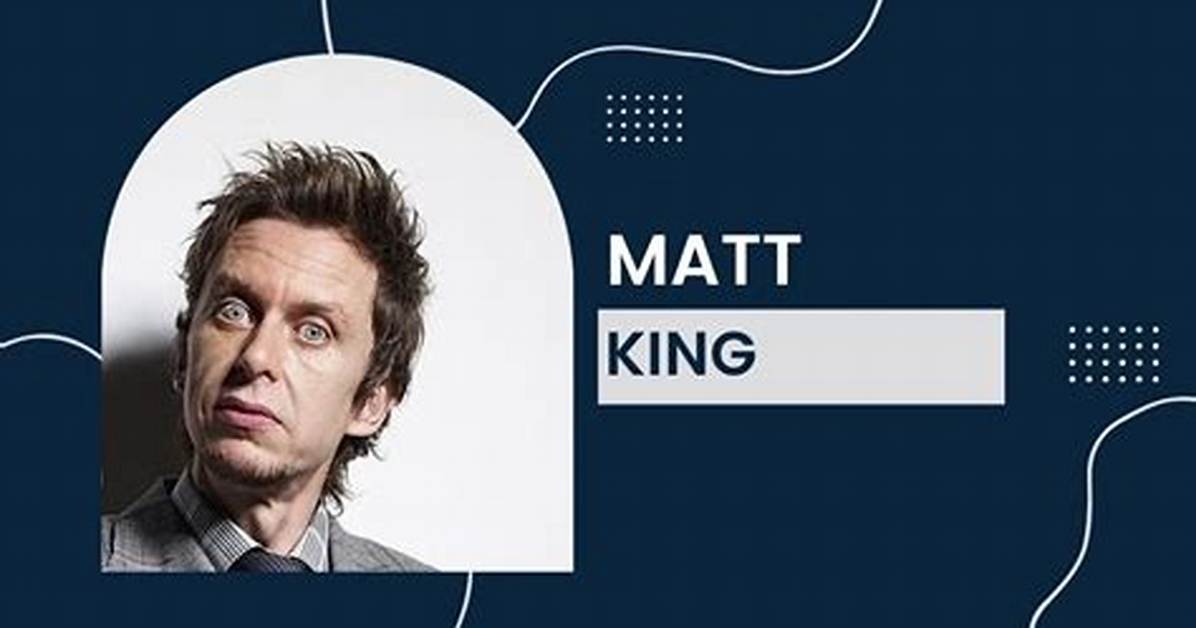 Matt King - Net Worth, Age, Height, Birthday, Bio, Wiki!
