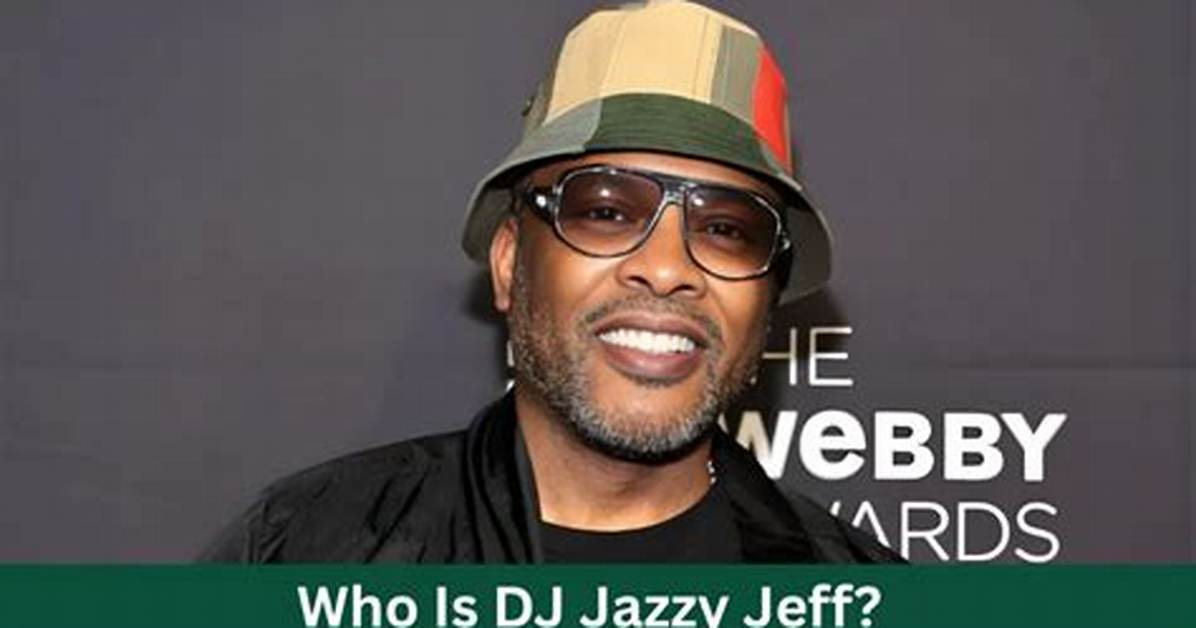 Mc Jazzy Jeff Net Worth, Age, Height, Bio, Birthday, Wiki!