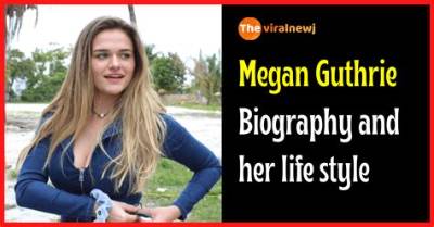 Megan Guthrie Net Worth, Age, Height, Bio, Birthday, Wiki!