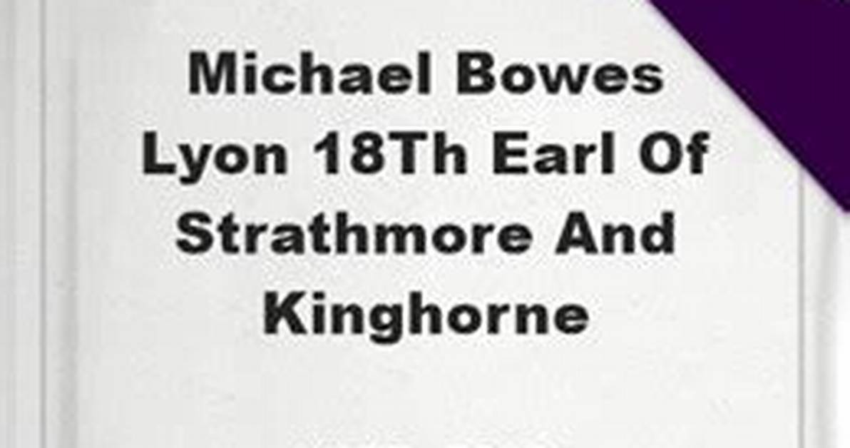 Michael Bowes-Lyon, 18Th Earl of Strathmore and Kinghorne