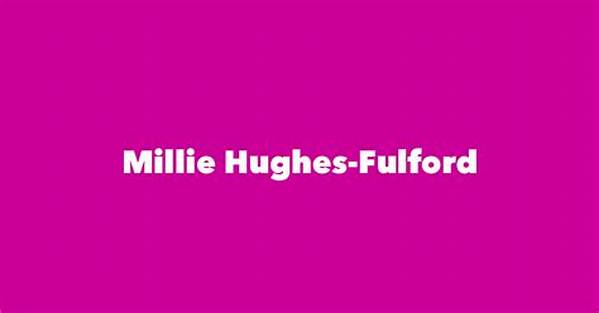 Millie Hughes-Fulford Net Worth, Age, Height, Bio, Birthday, Wiki!