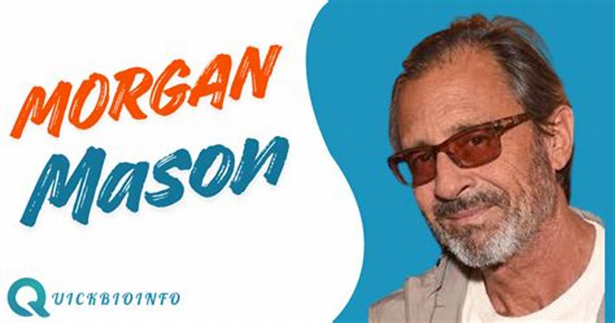 Morgan Mason Net Worth, Age, Height, Bio, Birthday, Wiki!