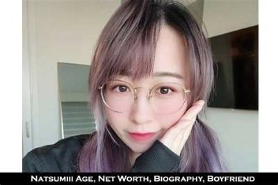 Natsumiii Net Worth, Age, Height, Bio, Birthday, Wiki!