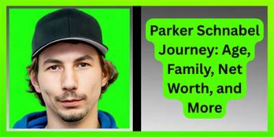 Parker Schnabel Net Worth, Age, Height, Bio, Birthday, Wiki!
