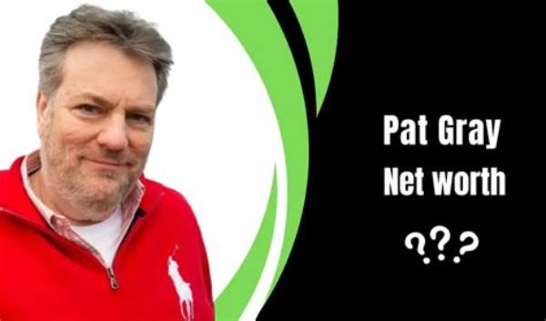 Pat Gray Net Worth, Age, Height, Bio, Birthday, Wiki!