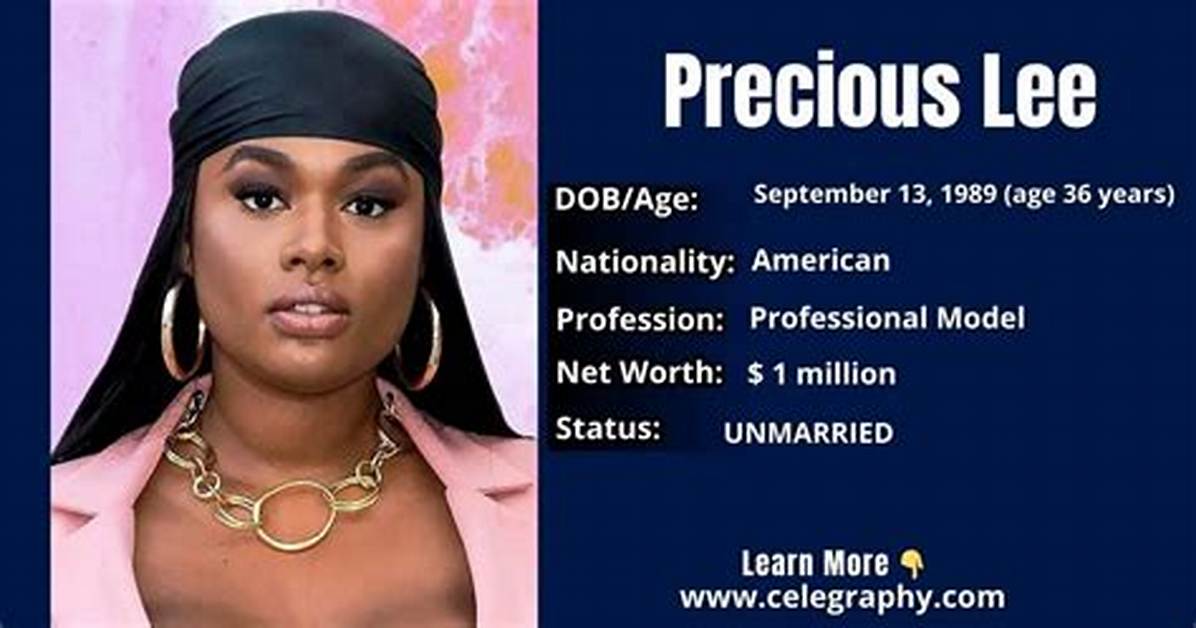 Precious Lee Net Worth, Age, Height, Bio, Birthday, Wiki!