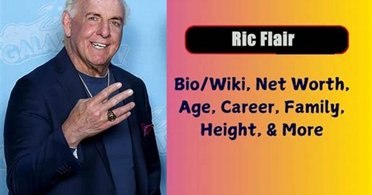Ric Flair Net Worth 2024, Age, Height, Bio, Birthday, Wiki!