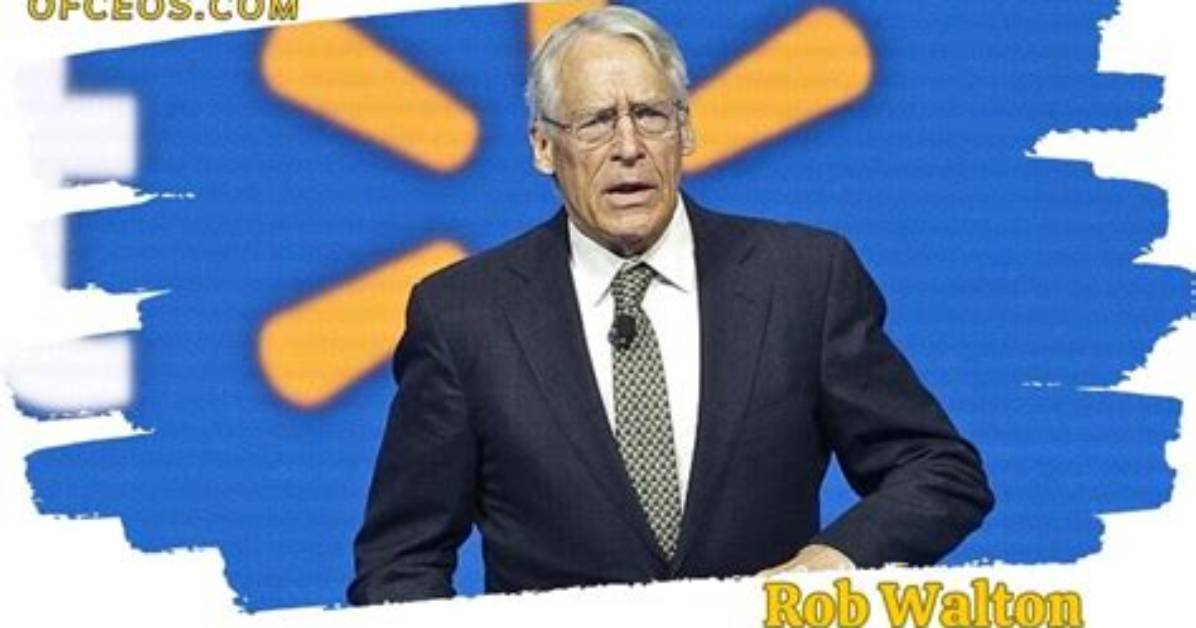 Rob Walton Net Worth 2024, Age, Height, Bio, Birthday, Wiki!