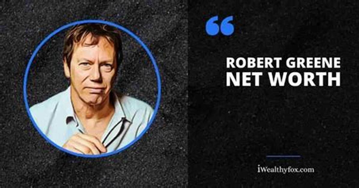 Robert Greene Net Worth, Age, Height, Bio, Birthday, Wiki!