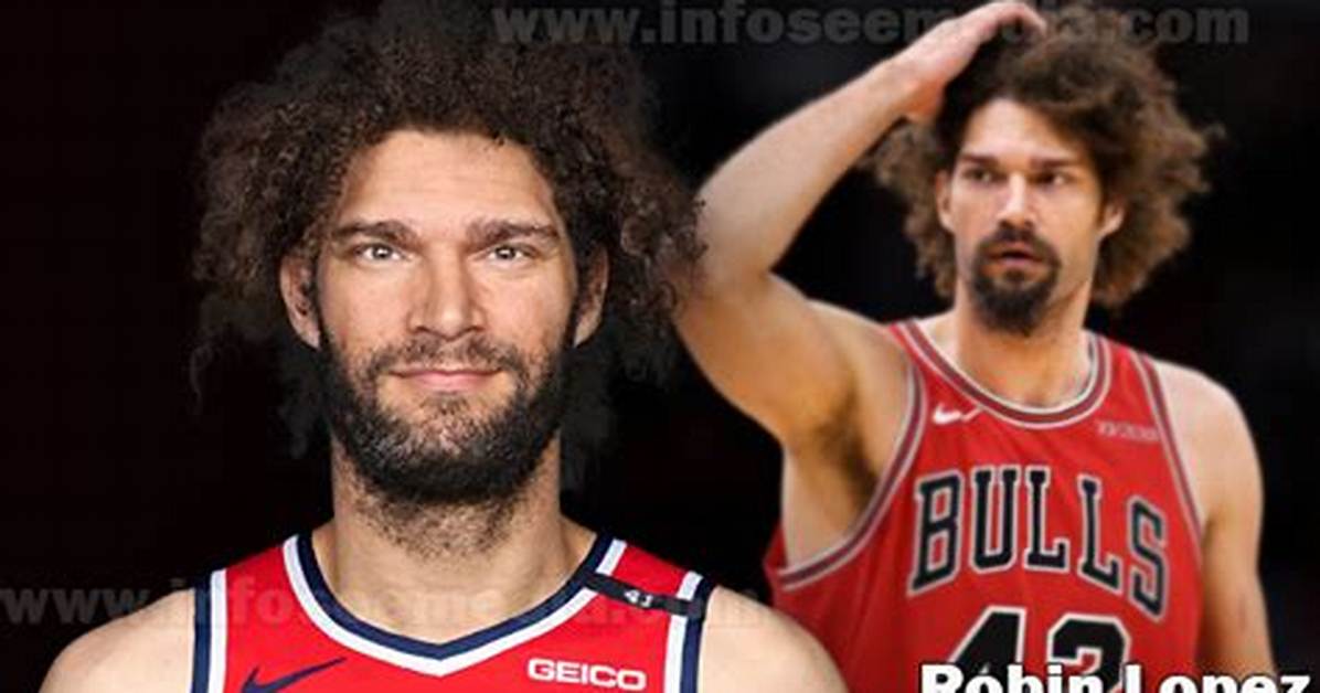 Robin Lopez Net Worth, Age, Height, Bio, Birthday, Wiki!