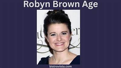 Robyn Brown Net Worth, Age, Height, Bio, Birthday, Wiki!