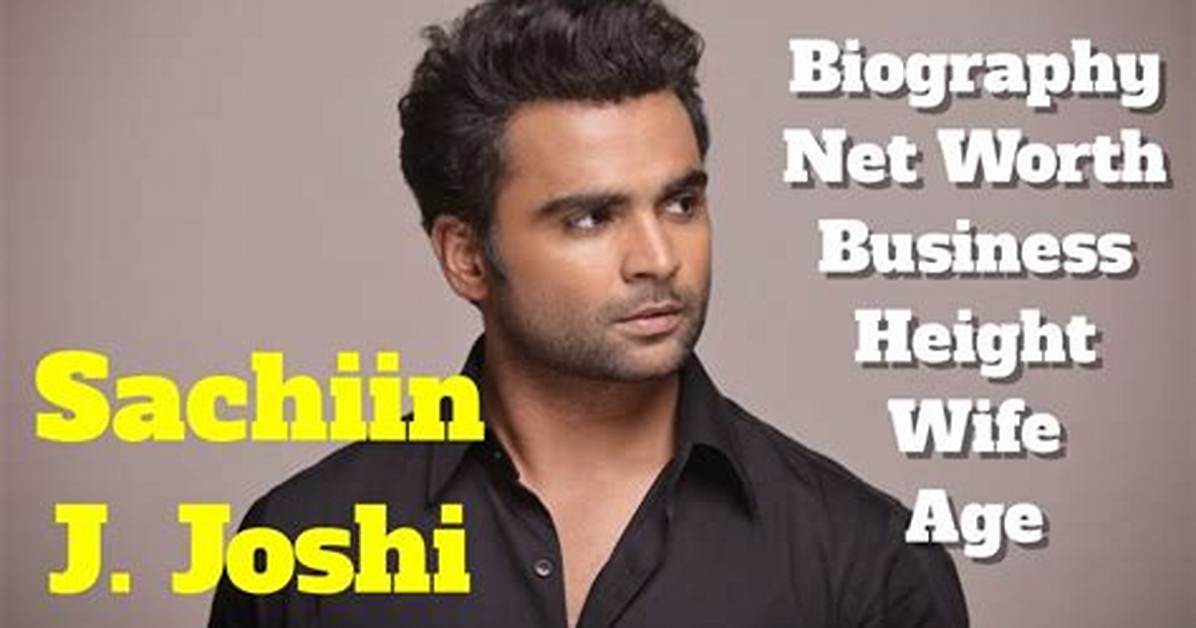 Sachiin J. Joshi - Net Worth, Age, Height, Birthday, Bio, Wiki!