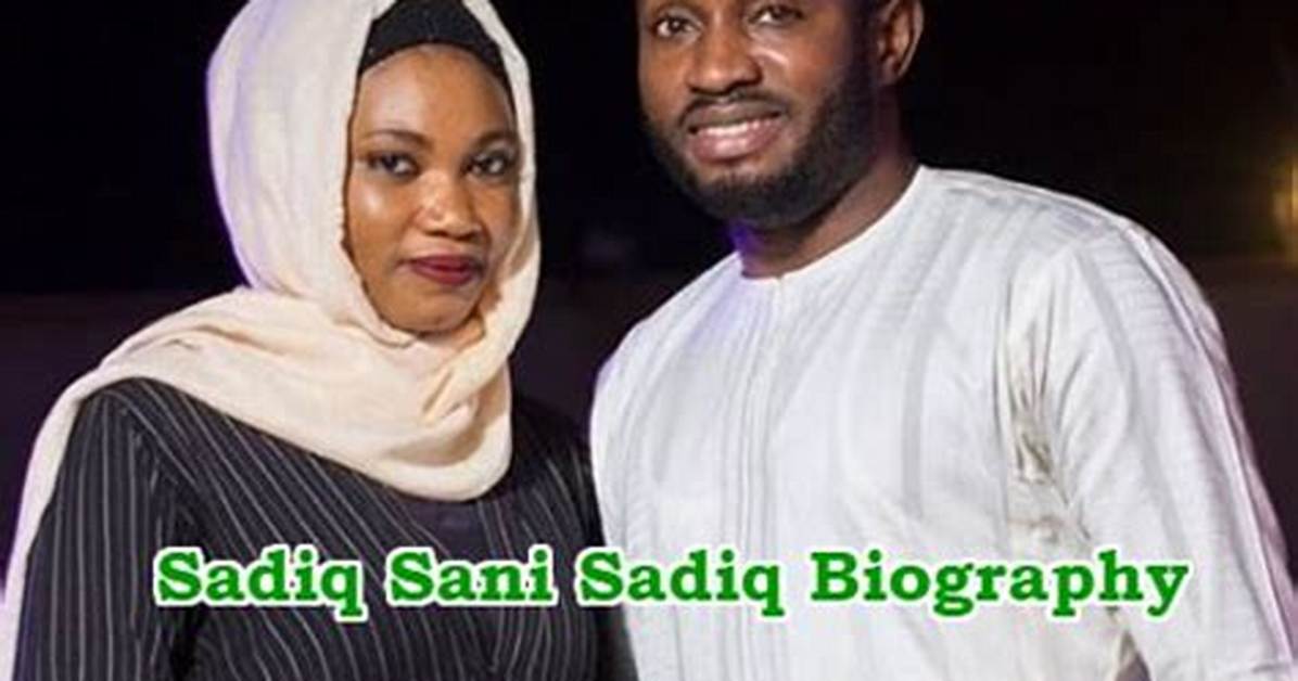 Sadiq Sani Sadiq Net Worth, Age, Height, Bio, Birthday, Wiki!