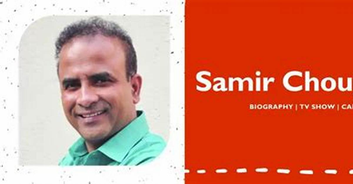 Samir Choughule Net Worth, Age, Height, Bio, Birthday, Wiki!