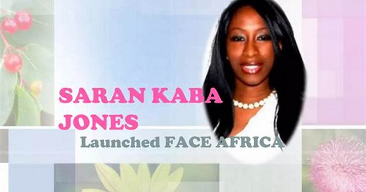 Saran Kaba Jones - Net Worth, Age, Height, Birthday, Bio, Wiki!