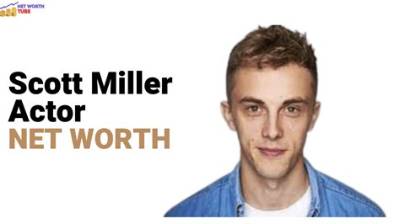 Scott Miller - Net Worth, Age, Height, Birthday, Bio, Wiki!
