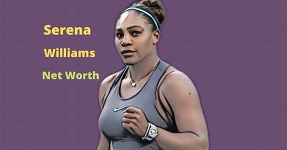 Serena Williams Net Worth, Age, Height, Bio, Birthday, Wiki!