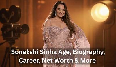 Sonakshi Sinha Net Worth, Age, Height, Bio, Birthday, Wiki!