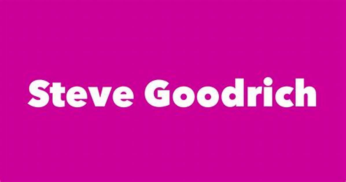 Steve Goodrich - Net Worth, Age, Height, Birthday, Bio, Wiki!