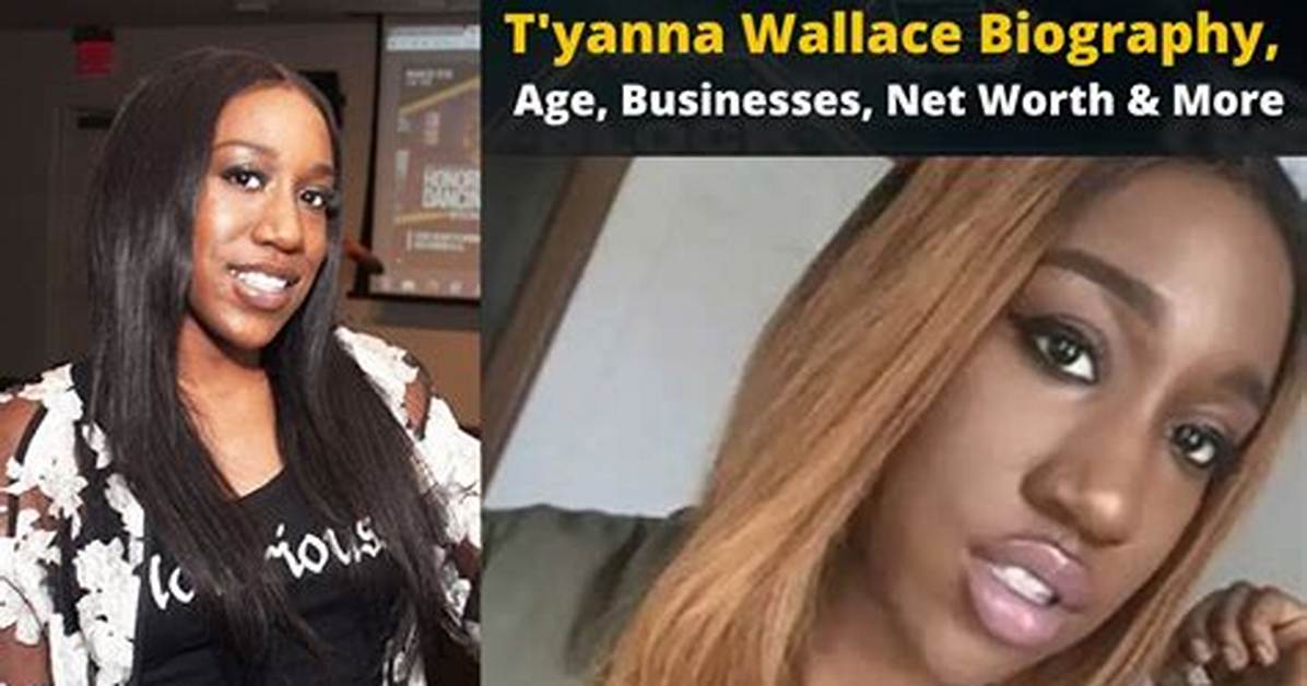 T'yanna Wallace Net Worth, Age, Height, Bio, Birthday, Wiki!