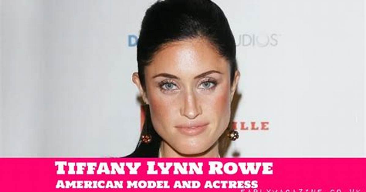 Tiffany Lynn Rowe - Net Worth, Age, Height, Birthday, Bio, Wiki!
