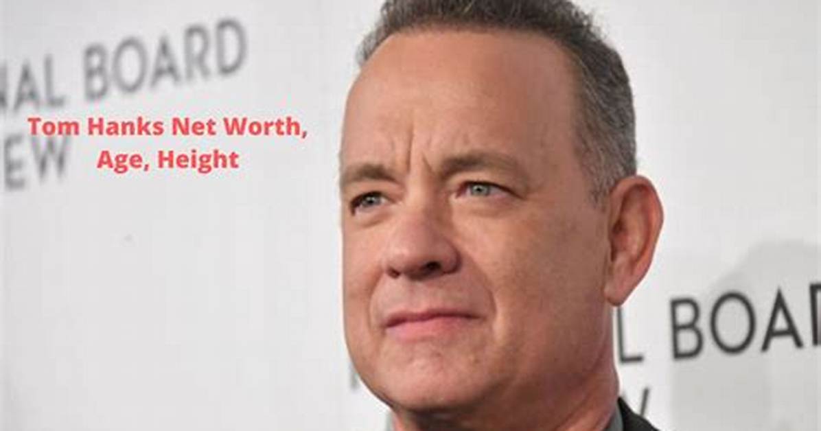 Tom Hanks Net Worth 2024, Age, Height, Bio, Birthday, Wiki!