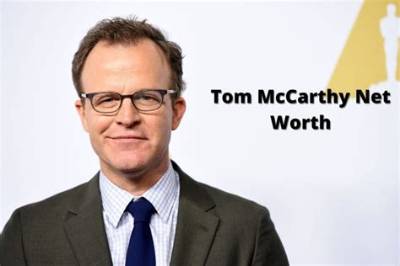 Tom Mccarthy Net Worth 2024, Age, Height, Bio, Birthday, Wiki!
